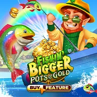 Fishin' Bigger Pots Of Gold™